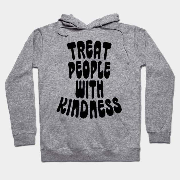 Treat People with Kindness Hoodie by Anime Planet